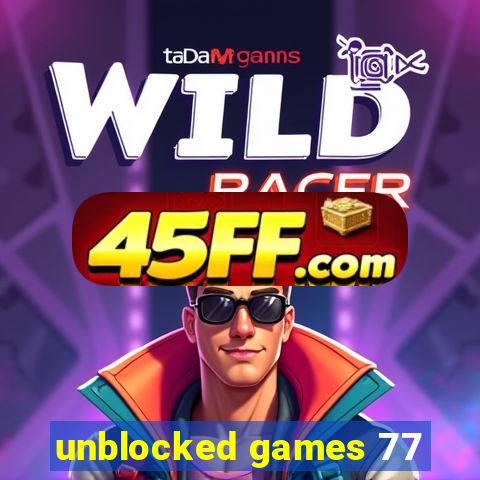 unblocked games 77